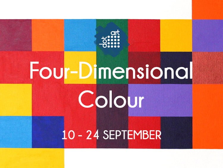 Four-Dimensional Colour Exhibition, 10th – 24th September, dot-art Gallery